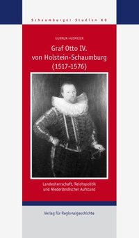 Graf Otto IV. von Holstein-Schaumburg (1517-1576)