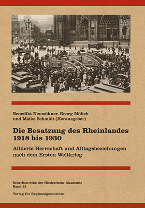 Die Besatzung des Rheinlandes 1918 bis 1930