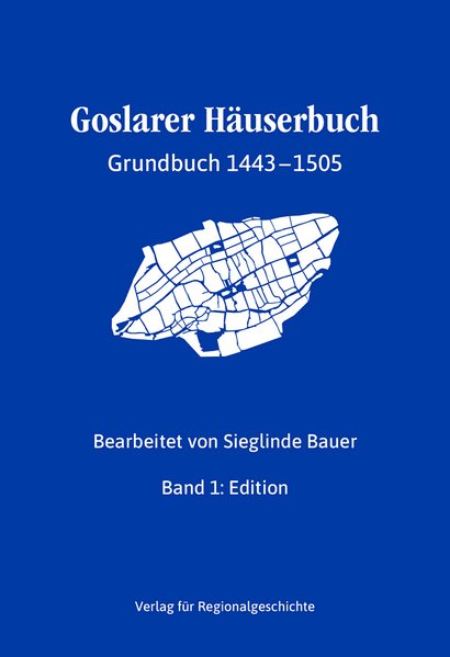 Goslarer Häuserbuch - Grundbuch 1443-1505