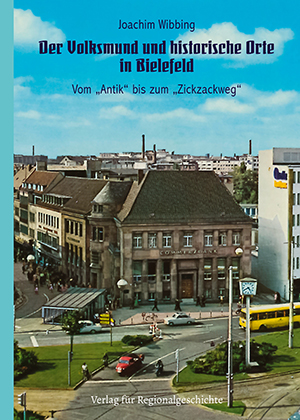 Der Volksmund und historische Orte in Bielefeld