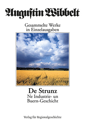 Augustin Wibbelt - Gesammelte Werke in Einzelausgaben / De Strunz