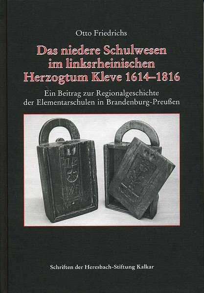 Das niedere Schulwesen im linksrheinischen Herzogtum Kleve 1614-1816
