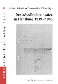 Der »Ausländereinsatz« in Flensburg 1939-1945