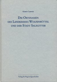 Niedersächsisches Ortsnamenbuch / Die Ortsnamen des Landkreises Wolfenbüttel und der Stadt Salzgitter