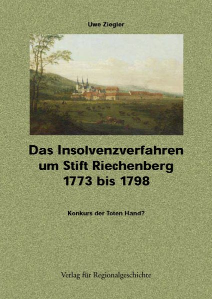 Das Insolvenzverfahren um Stift Riechenberg 1773 bis 1798